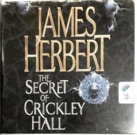 The Secret of Crickley Hall written by James Herbert performed by Sean Barrett on CD (Unabridged)